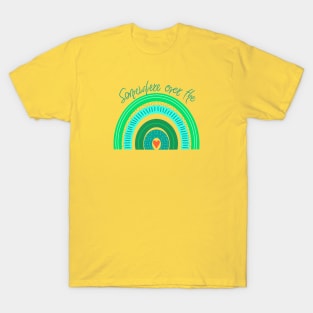 Somewhere over the rainbow T-Shirt